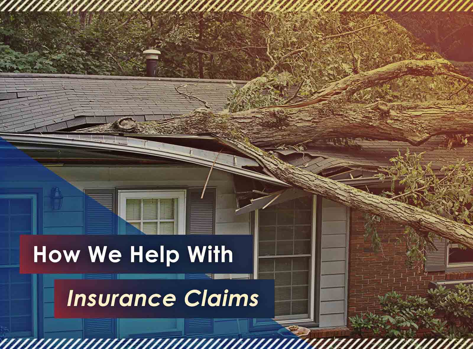 How We Help With Insurance Claims